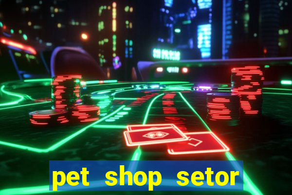 pet shop setor vila nova goiania